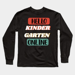 Online Hello Grade Virtual Back to School 2020 - Hello Kindergarten Online Long Sleeve T-Shirt